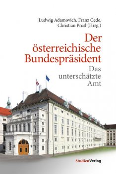 Der österreichische Bundespräsident, Christian Prosl, Franz Cede, Ludwig Adamovich