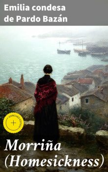 Morriña (Homesickness), Emilia condesa de Pardo Bazán