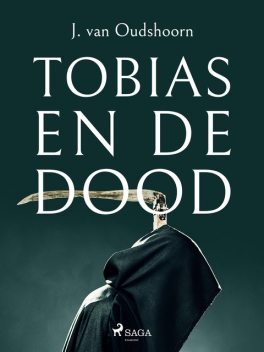 Tobias en de dood, J. van Oudshoorn