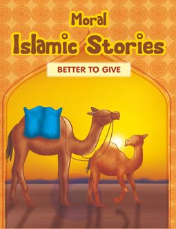 Moral Islamic Stories: Better to Give, Portrait Publishing