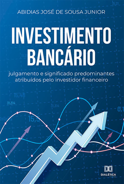 Investimento Bancário, Abidias José de Sousa Junior