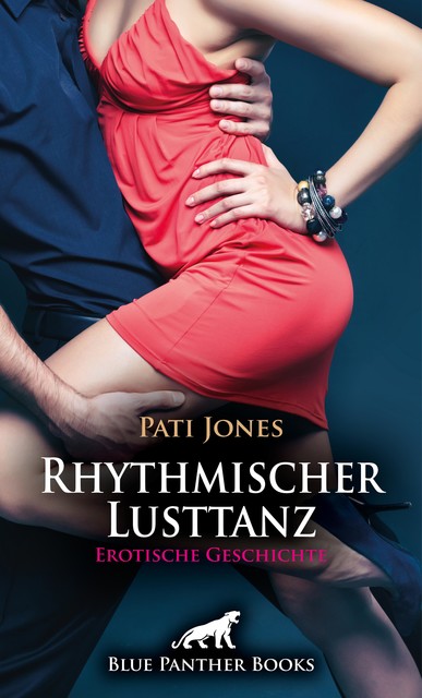 Rhythmischer Lusttanz | Erotische Geschichte, Pati Jones