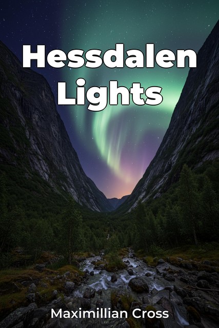 Hessdalen Lights, Maximillian Cross