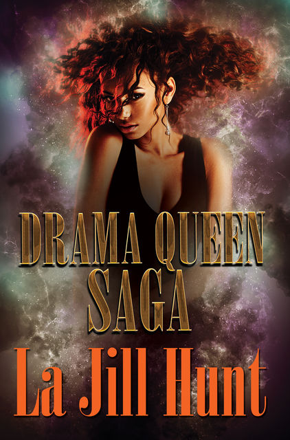 Drama Queen Saga, La Jill Hunt
