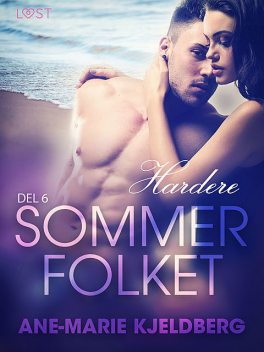 Sommerfolket 6: Hardere, Ane-Marie Kjeldberg