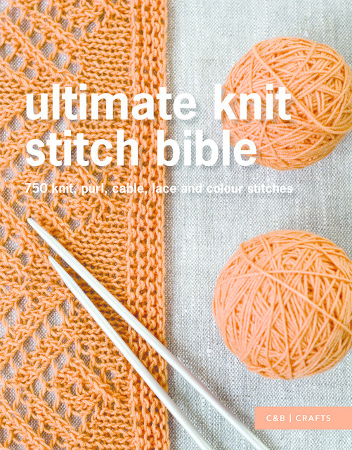 Ultimate Knit Stitch Bible, Pavilion Books