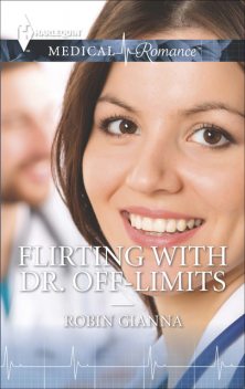 Flirting with Dr. Off-Limits, Robin Gianna
