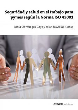 Seguridad y salud en el trabajo para pymes según la Norma ISO 45001, Sonia Cienfuegos Gayo, Yolanda Millas Alonso