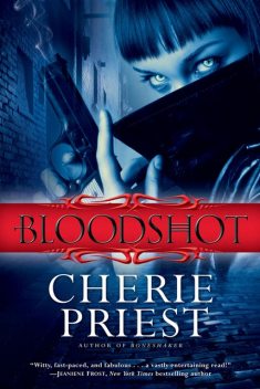 Bloodshot, Cherie Priest