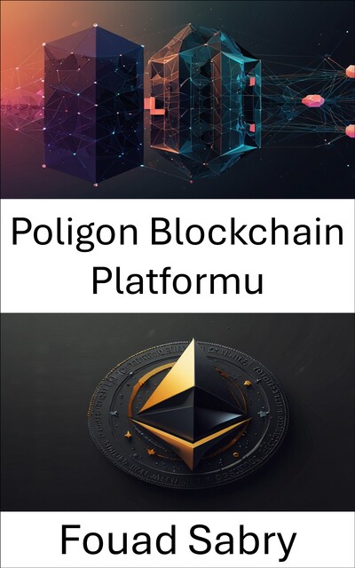 Poligon Blockchain Platformu, Fouad Sabry