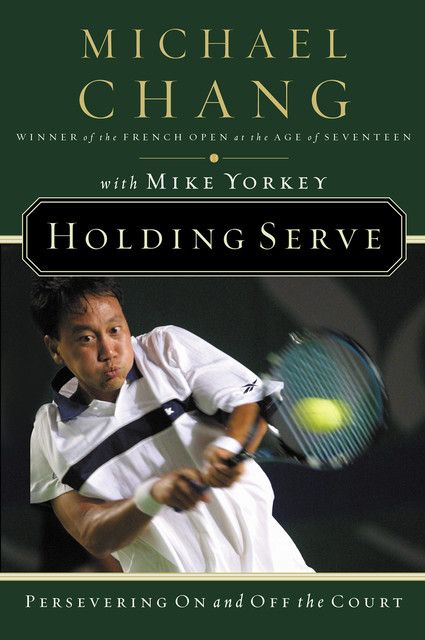 Holding Serve, Michael Chang