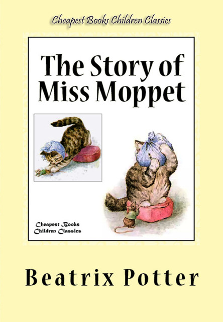 The Story of Miss Moppet, Beatrix Potter