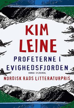 Profeterne i Evighedsfjorden, Kim Leine