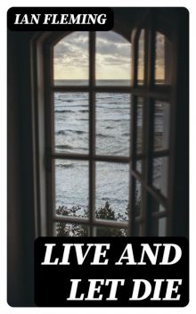 Live and Let Die, Ian Fleming