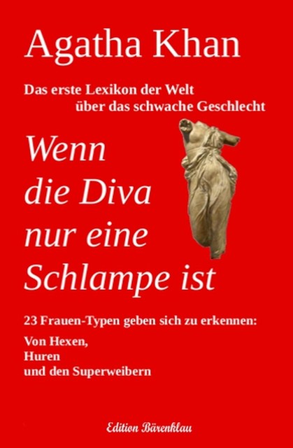 Wenn die Diva nur eine Schlampe ist, Agatha Khan