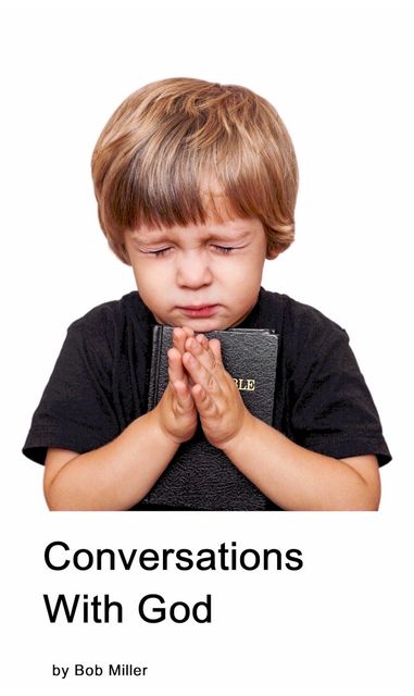 Conversations With God, Bob Miller
