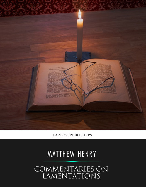 Commentaries on Lamentations, Matthew Henry