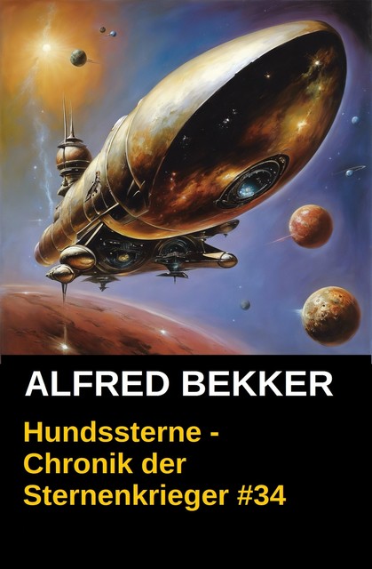 Chronik der Sternenkrieger 34: Hundssterne, Alfred Bekker