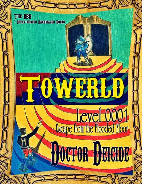Towerld Level 0001: Escape from the Flooded Floor, Doctor Deicide
