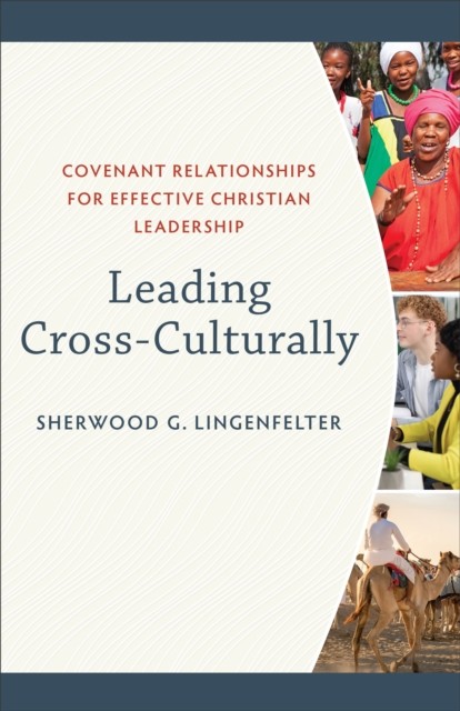 Leading Cross-Culturally, Sherwood G. Lingenfelter