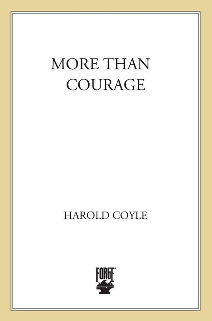 More Than Courage, Harold Coyle