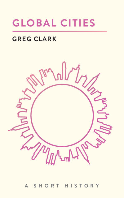 Global Cities, Greg Clark