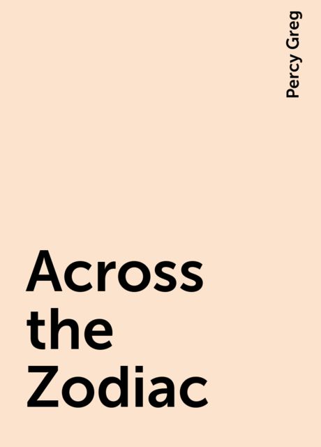 Across the Zodiac, Percy Greg
