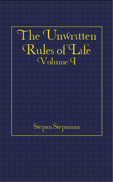 The Unwritten Rules of Life, StepanStepanian