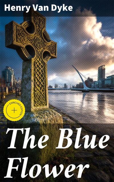 The Blue Flower, Henry Van Dyke