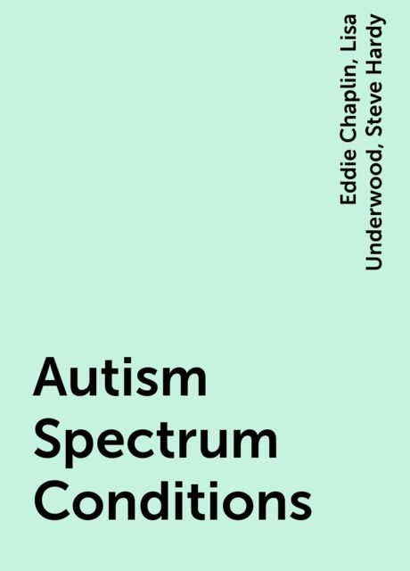 Autism Spectrum Conditions, Steve Hardy, Eddie Chaplin, Lisa Underwood