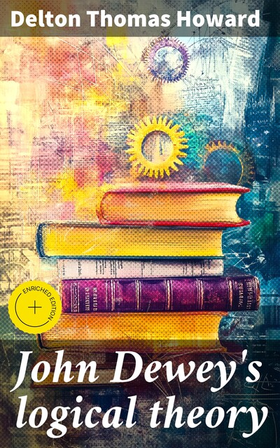 John Dewey's logical theory, Delton Thomas Howard