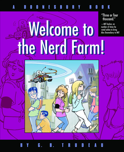 Welcome to the Nerd Farm, G.B. Trudeau