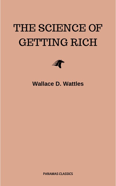 The Science of Getting Rich: Original Retro First Edition, Wallace D. Wattles