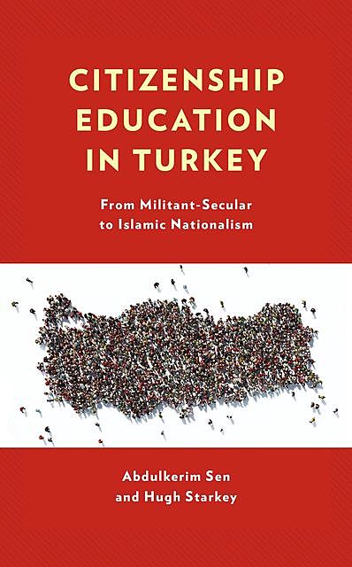 Citizenship Education in Turkey, Abdulkerim Sen, Hugh Starkey