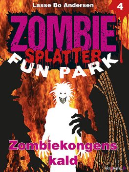 Zombie Splatter Fun Park 4 – Zombiekongens kald, Lasse Bo Andersen