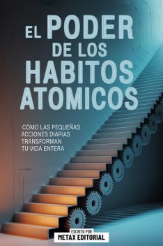 El Poder De Los Habitos Atomicos, Metax Editorial