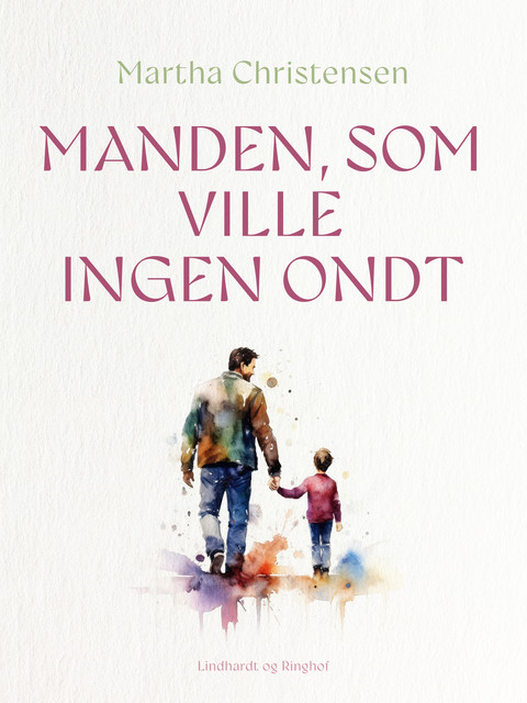 Manden, som ville ingen ondt, Martha Christensen