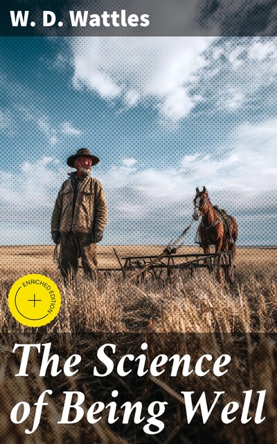 The Science of Being Well, W.D. Wattles