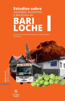 Estudios sobre sociedad, economía y territorio en Bariloche I, Tomás Alejandro Guevara, Facundo Malvicino, Héctor Martín Civitaresi