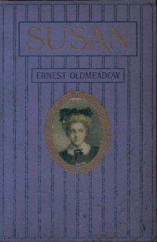 Susan, Ernest Oldmeadow