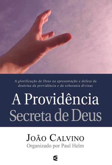 A providência secreta de Deus, João Calvino, Paul Helm