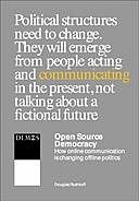 Open Source Democracy – How online communication is changing offline politics, Douglas Rushkoff