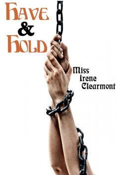 Have and Hold, Miss Irene Clearmont