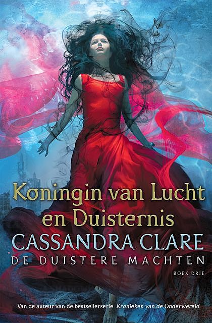 Koningin van Lucht en Duisternis – De Duistere Machten 3, Cassandra Clare