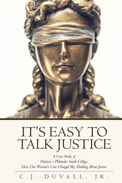 It's Easy to Talk Justice: A Case Study of Hudson v Philander Smith College, C.J. Duvall Jr