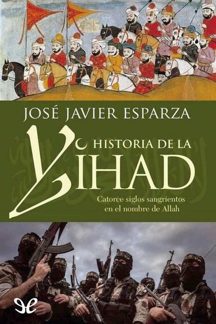 Historia de la Yihad, José Javier Esparza