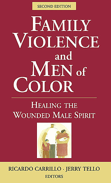 Family Violence and Men of Color, Jerry Tello, Ricardo Carrillo