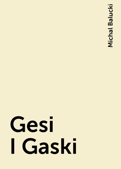 Gesi I Gaski, Michal Balucki