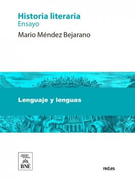 Historia literaria : ensayo, Mario Méndez Bejarano