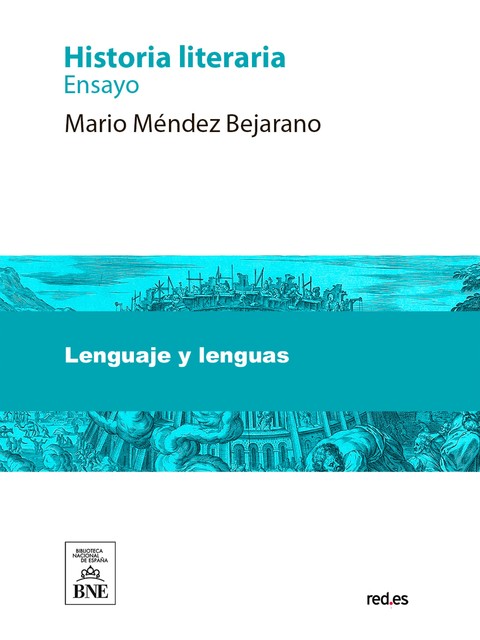 Historia literaria : ensayo, Mario Méndez Bejarano